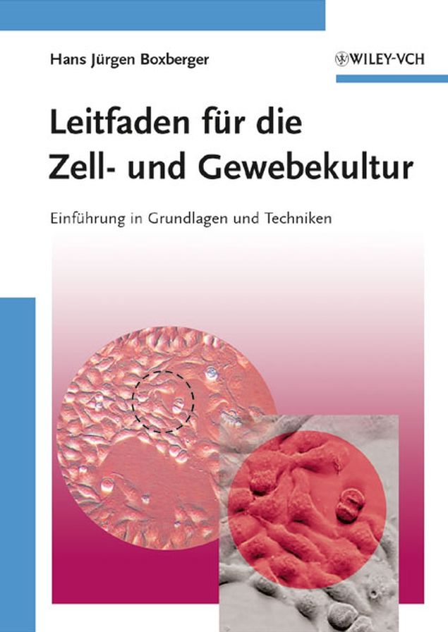 Leitfaden für die Zell- und Gewebekultur: Einführung in Grundlagen und Techniken