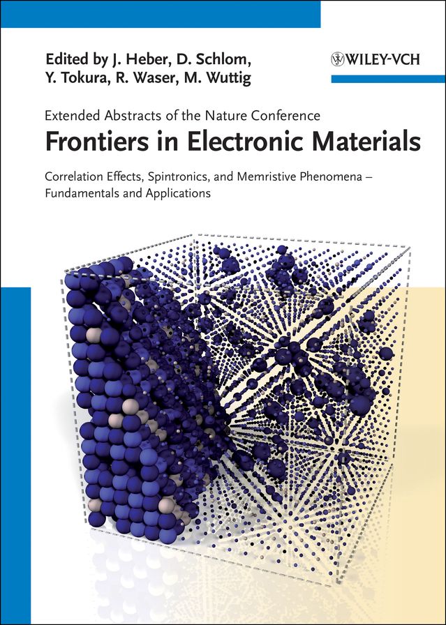 Frontiers of Electronic Materials: Correlation Effects, Spintronics, and Memristive Phenomena - Fundamentals and Application