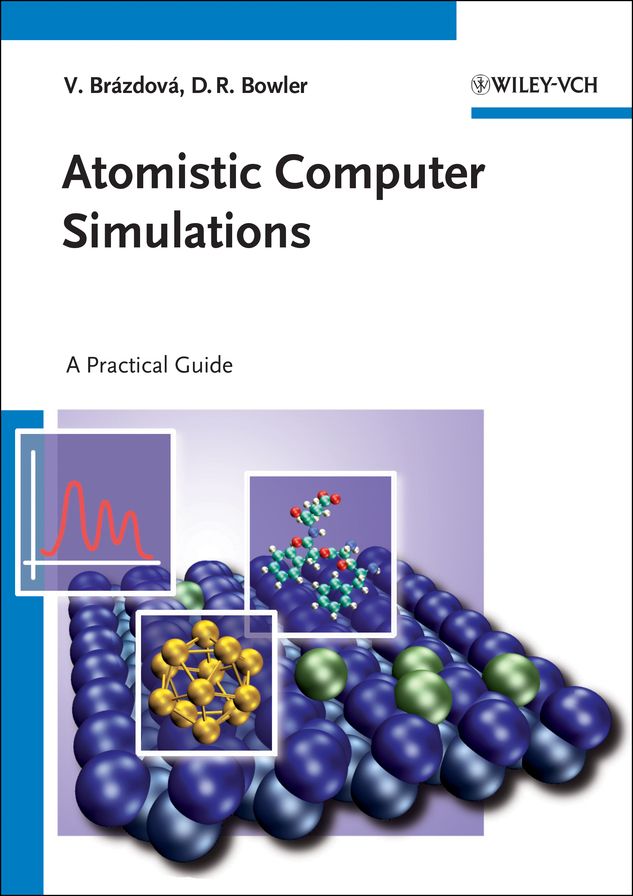 Atomistic Computer Simulations: A Practical Guide