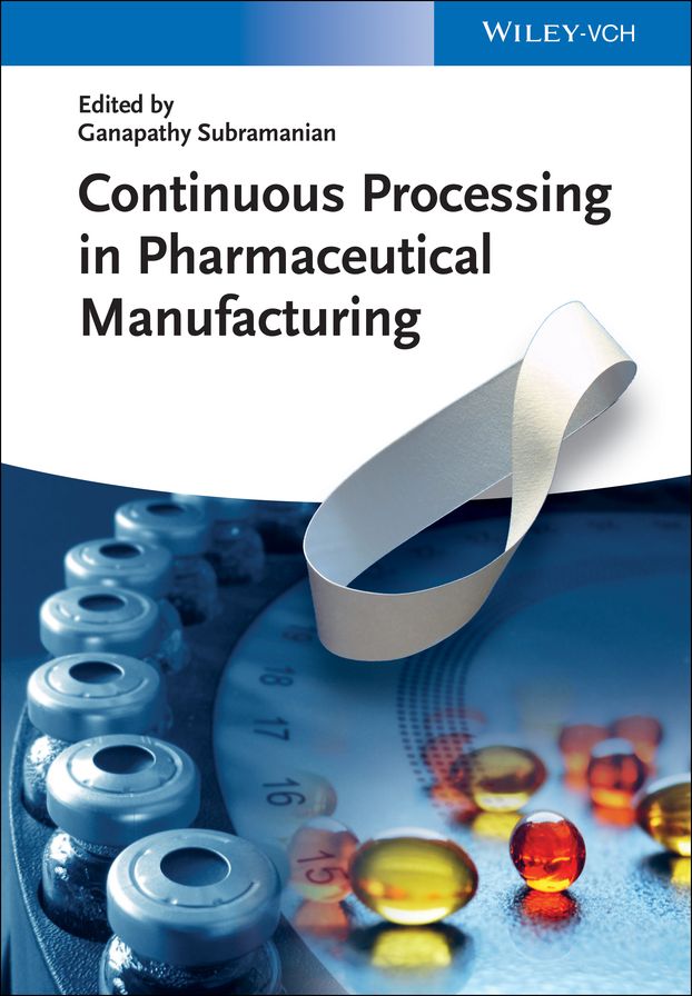 Continuous Processing in Pharmaceutical Manufacturing