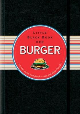 Little Black Book der Burger: Lecker durch und durch - mit und ohne Fleisch