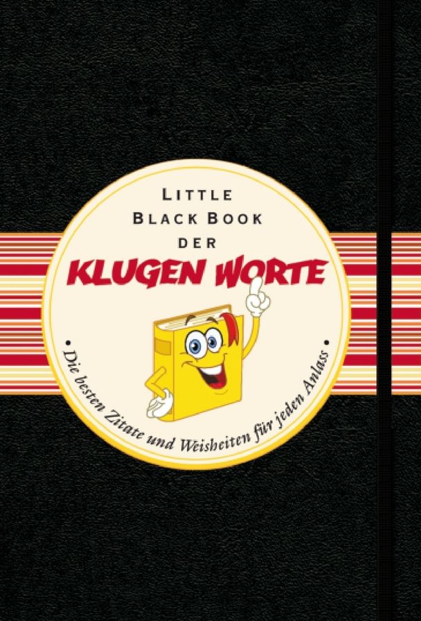 Das Little Black Book der klugen Worte: Die besten Zitate und Weisheiten für jeden Anlass