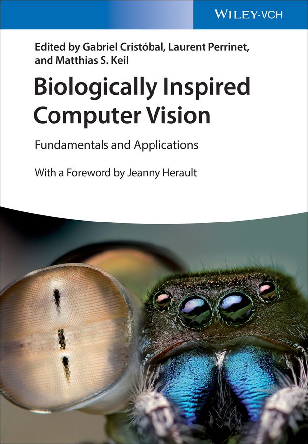 Biologically Inspired Computer Vision: Fundamentals and Applications