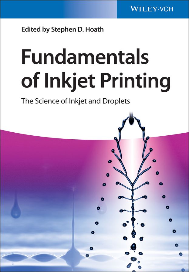 Fundamentals of Inkjet Printing: The Science of Inkjet and Droplets