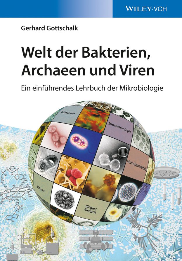 Welt der Bakterien, Archaeen und Viren: Ein einführendes Lehrbuch der Mikrobiologie
