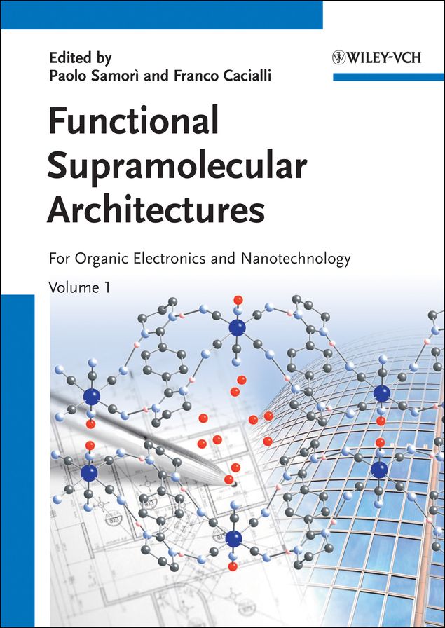 Functional Supramolecular Architectures: For Organic Electronics and Nanotechnology, 2 Volume Set