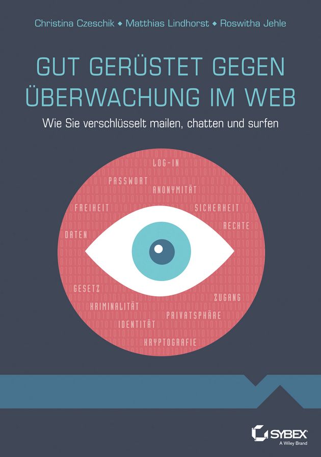 Gut gerüstet gegen Überwachung im Web: Wie Sie verschlüsselt mailen, chatten und surfen
