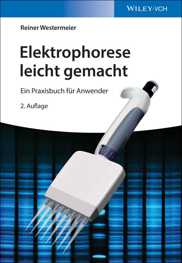 Elektrophorese leicht gemacht: Ein Praxisbuch für Anwender
