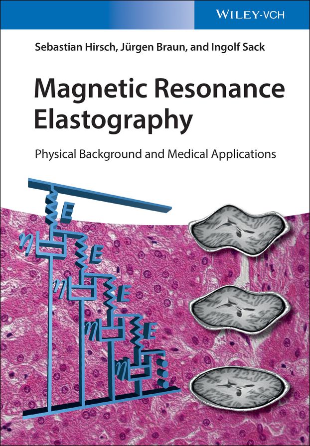 Magnetic Resonance Elastography: Physical Background and Medical Applications