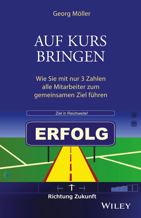 Auf Kurs bringen: Wie Sie mit nur 3 Zahlen alle Mitarbeiter zum gemeinsamen Ziel führen