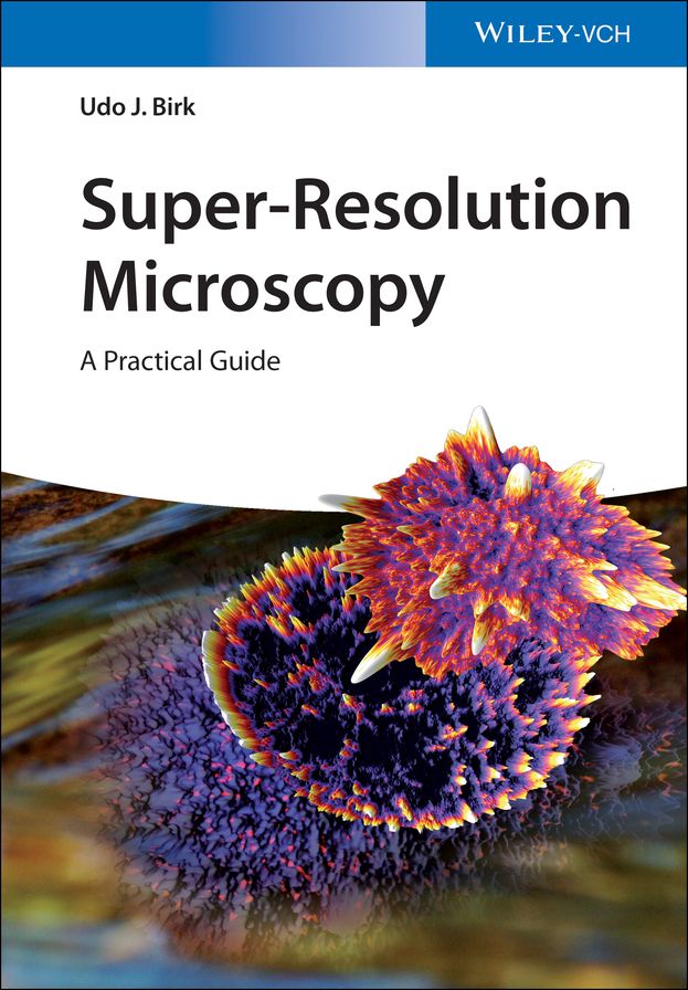 Super-Resolution Microscopy: A Practical Guide