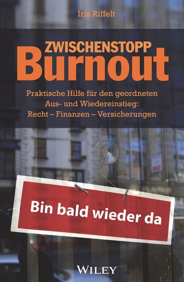 Zwischenstopp Burnout: Praktische Hilfe für den geordneten Aus- und Wiedereinstieg - Recht, Finanzen, Versicherungen