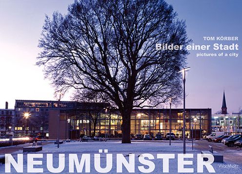 Neumunster: Bilder einer Stadt Pictures of a City