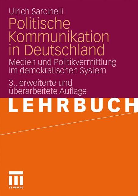 Politische Kommunikation in Deutschland: Medien und Politikvermittlung im demokratischen System