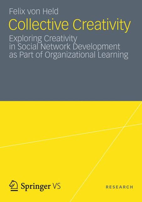Collective Creativity: Exploring Creativity in Social Network Development as Part of Organizational Learning