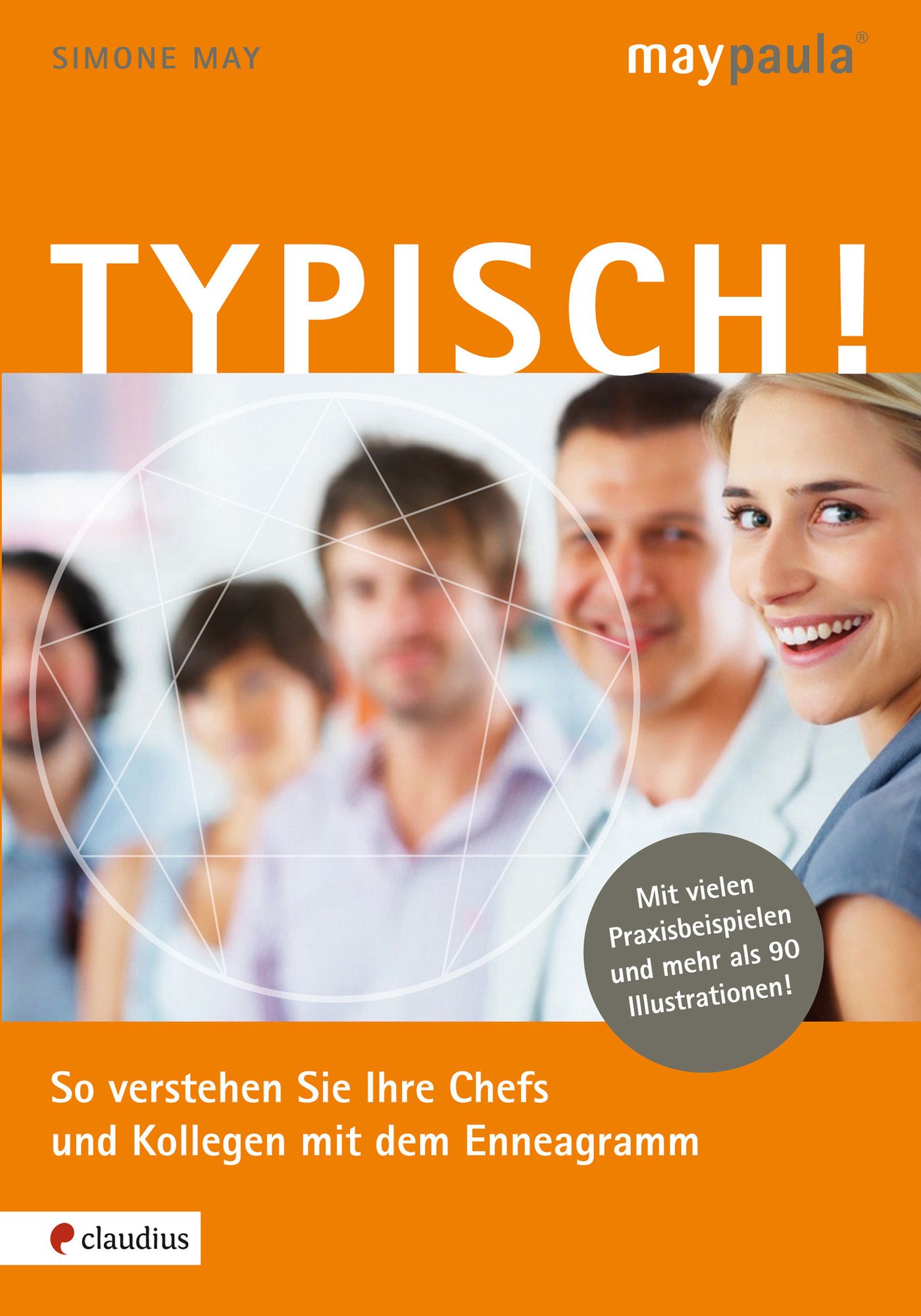 Typisch!: So verstehen Sie Ihre Chefs und Kollegen mit dem Enneagramm
