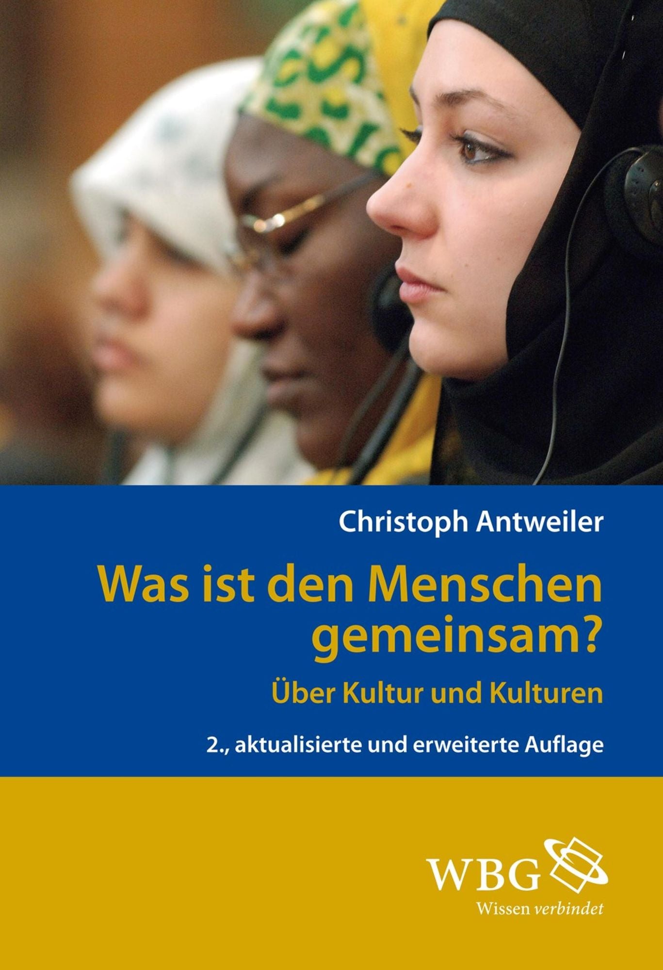 Was ist den Menschen gemeinsam?: Über Kultur und Kulturen