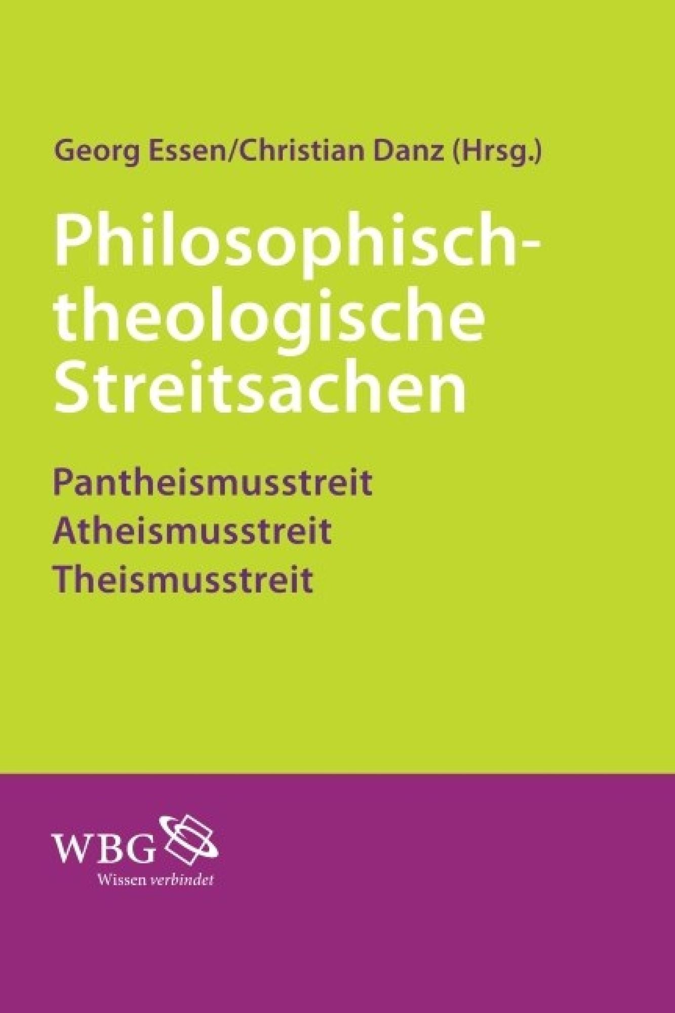 Philosophisch-theologische Streitsachen: Pantheismusstreit - Atheismusstreit - Theismusstreit
