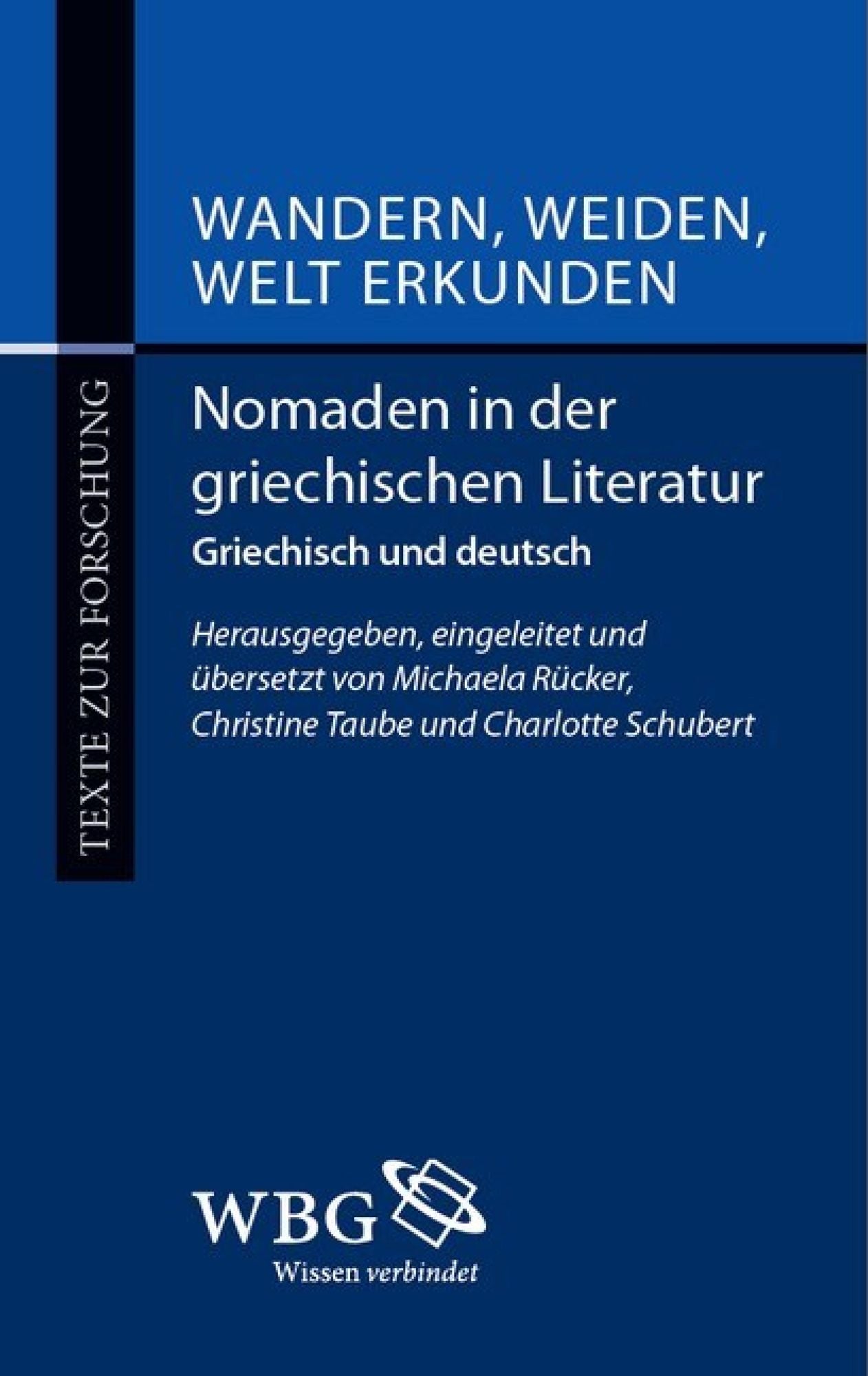Wandern, Weiden, Welt erkunden: Nomaden in der griechischen Literatur. Ein Quellenbuch