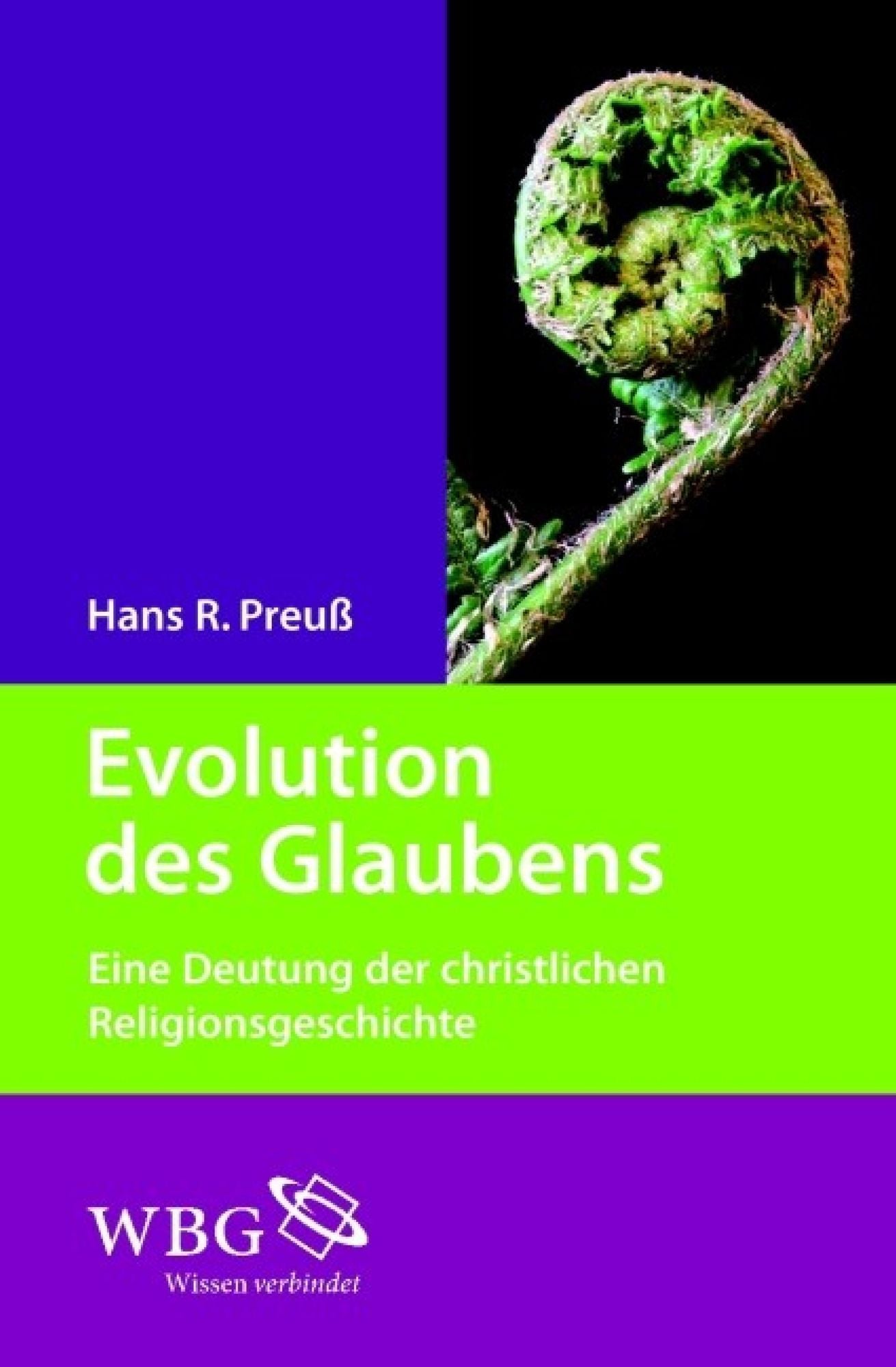 Evolution des Glaubens: Eine Deutung der christlichen Religionsgeschichte