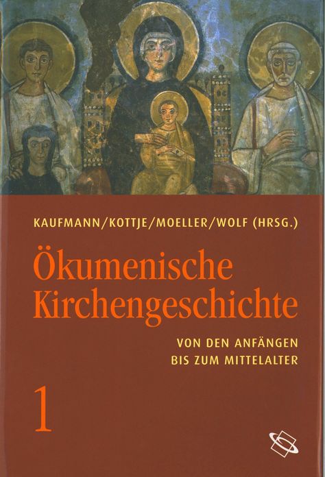 Ökumenische Kirchengeschichte: Von den Anfängen bis zum Mittelalter