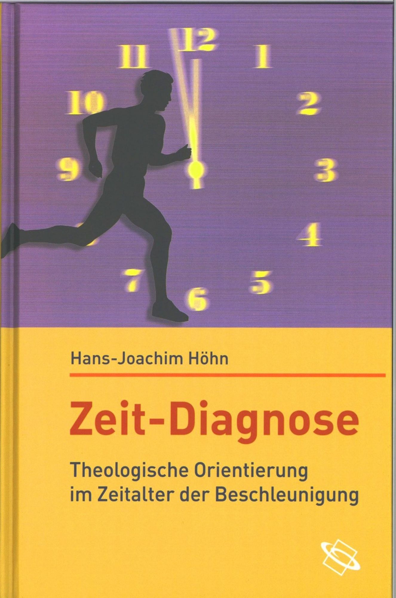 Zeit - Diagnose: Theologische Orientierung im Zeitalter der Beschleunigung