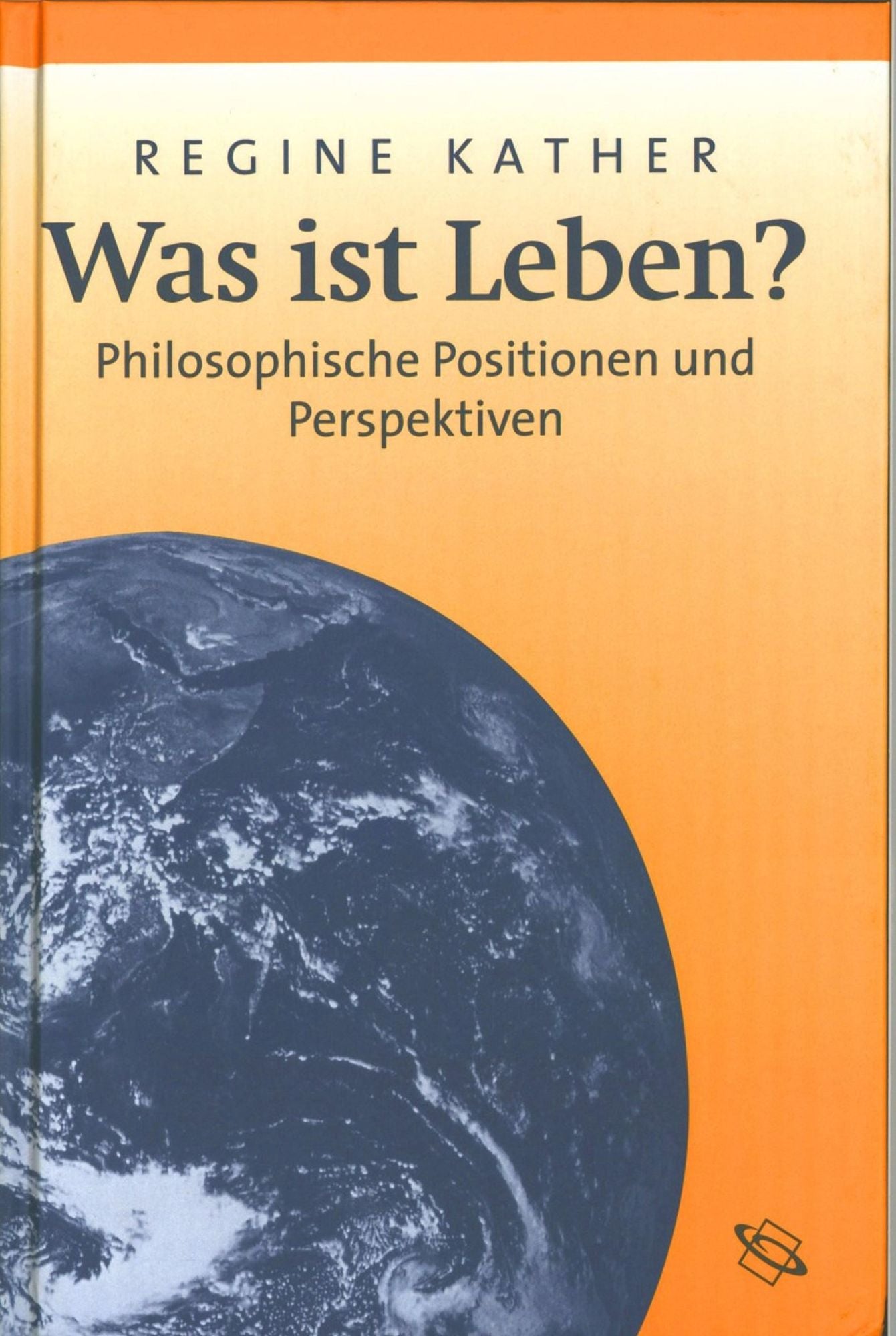 Was ist Leben?: Philosophische Positionen und Perspektiven