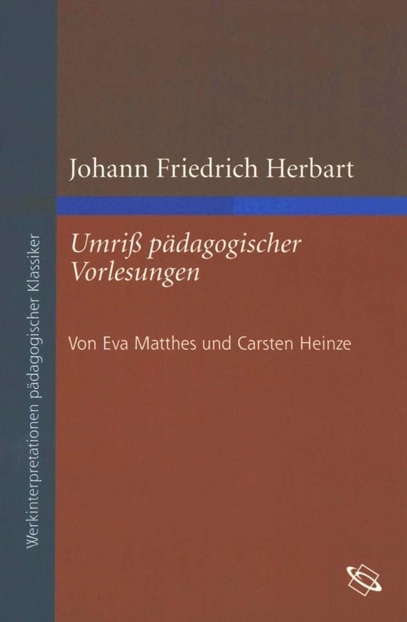 Johann Friedrich Herbart: Umriß pädagogischer Vorlesungen