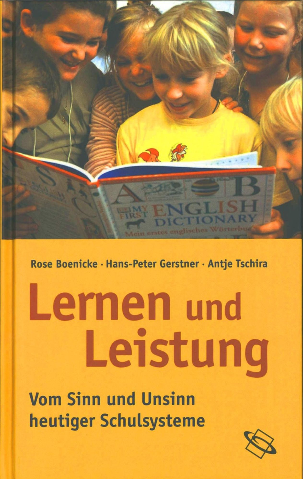 Lernen und Leistung: Vom Sinn und Unsinn heutiger Schulsysteme