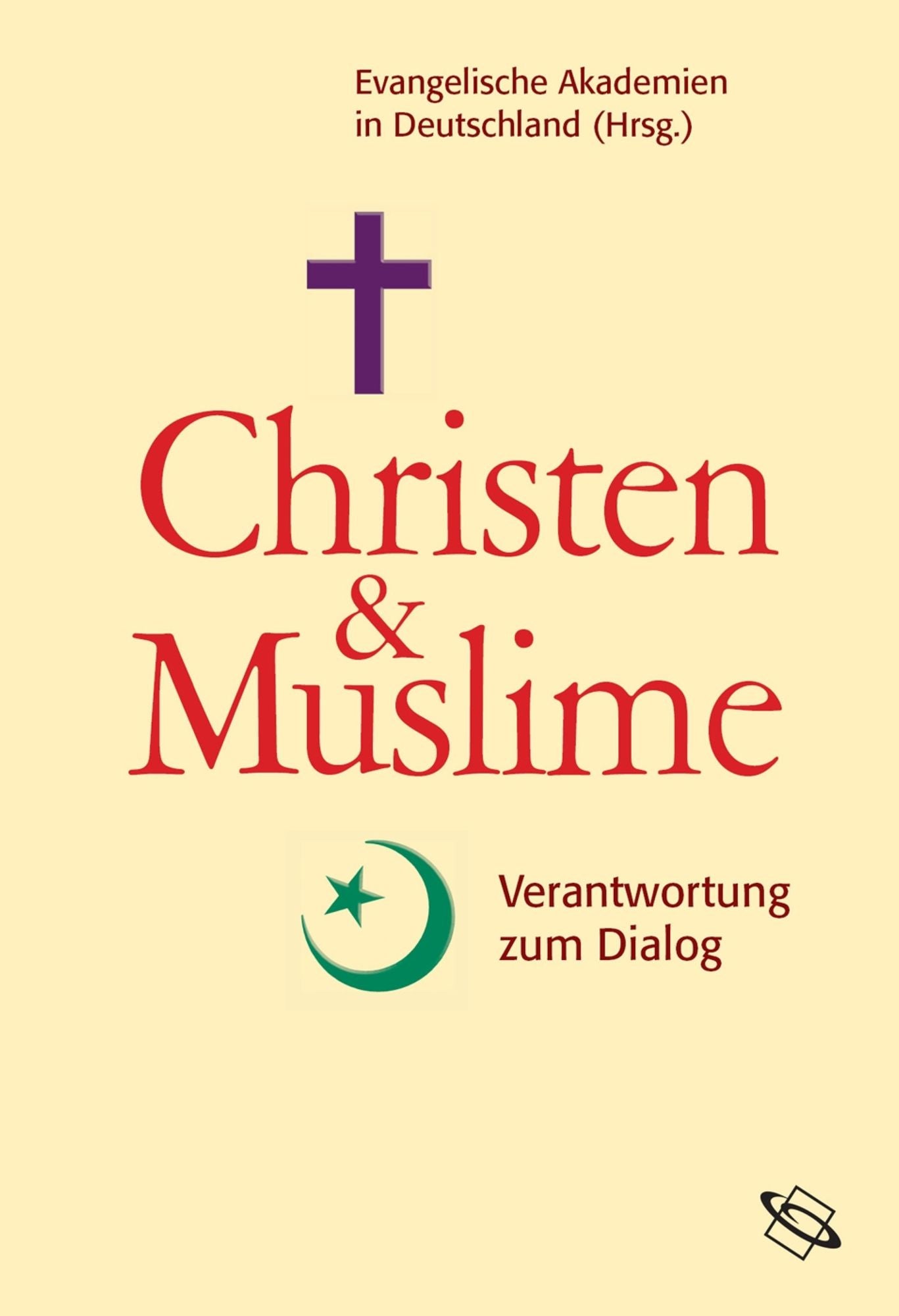 Christen und Muslime: Verantwortung zum Dialog