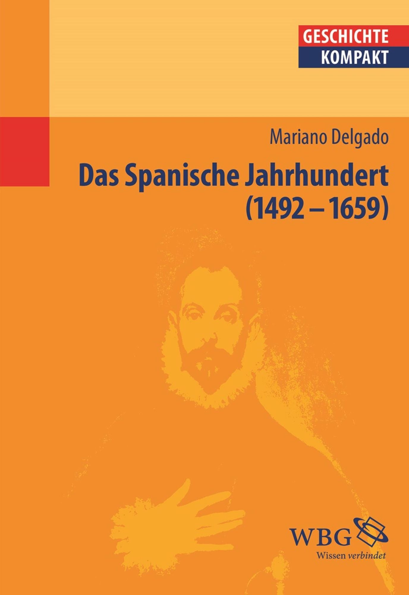 Das Spanische Jahrhundert: 1492-1659