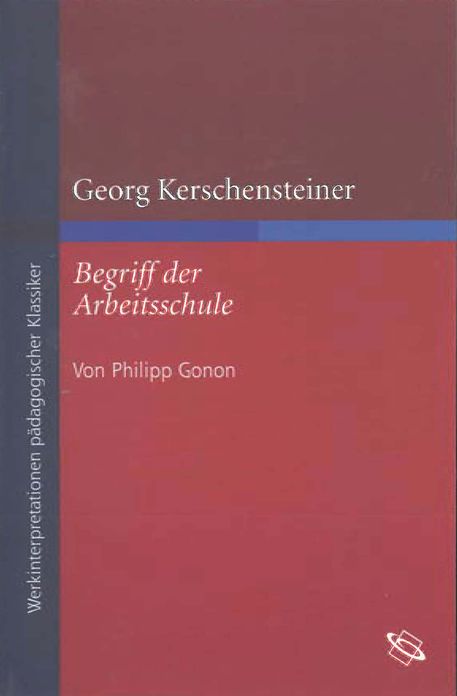 Georg Kerschensteiner "Begriff der Arbeitsschule"