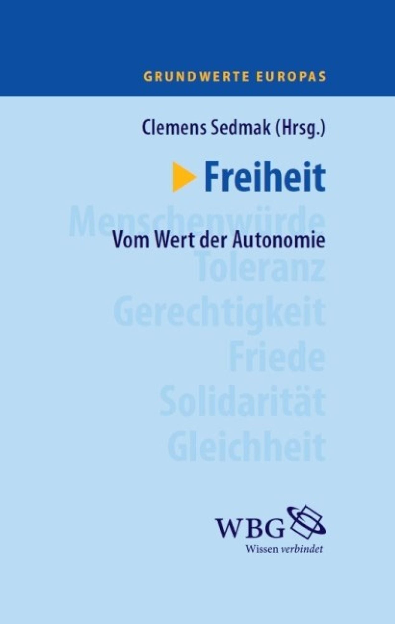 Freiheit: Vom Wert der Autonomie