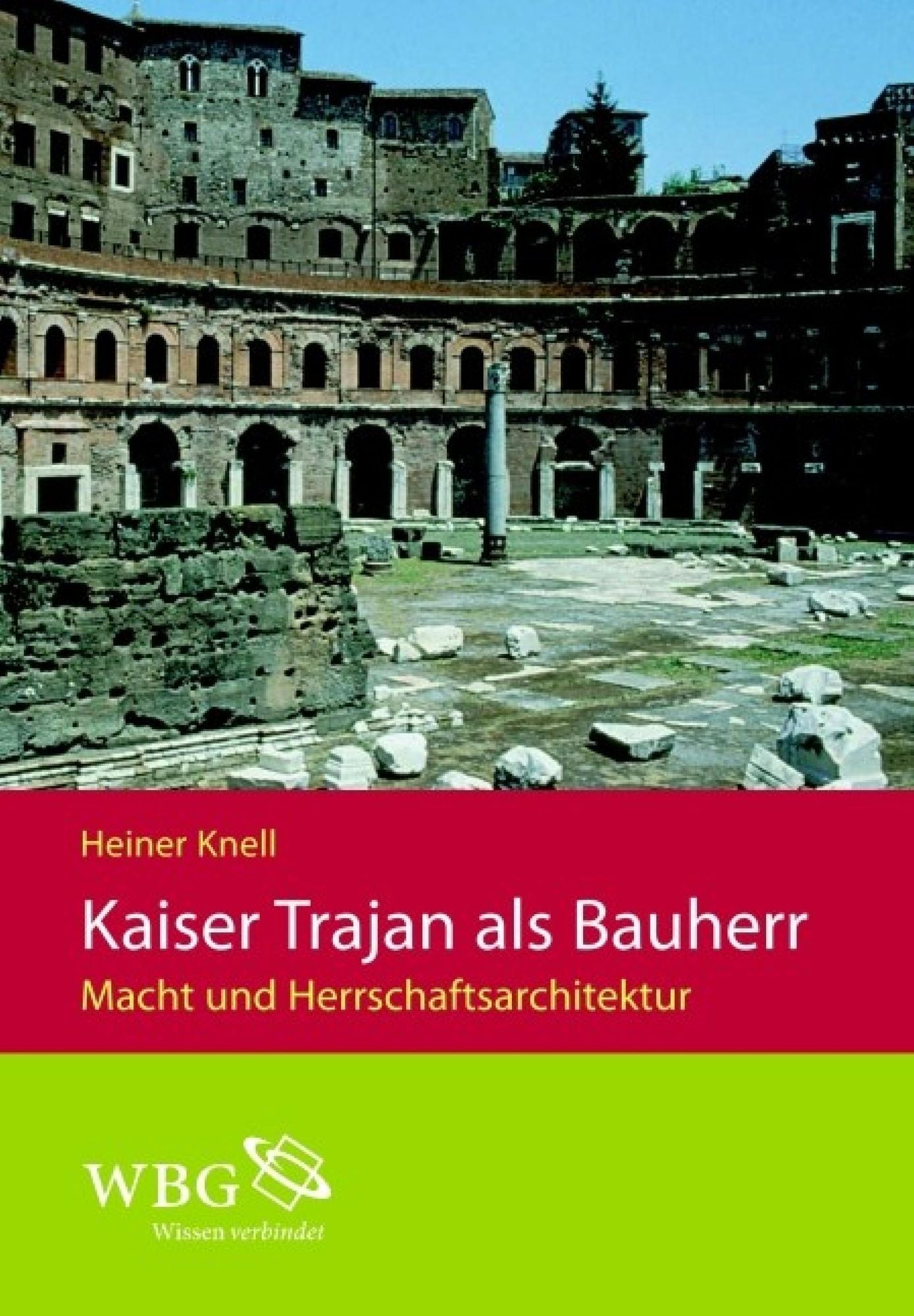 Kaiser Trajan als Bauherr: Macht und Herrschaftsarchitektur