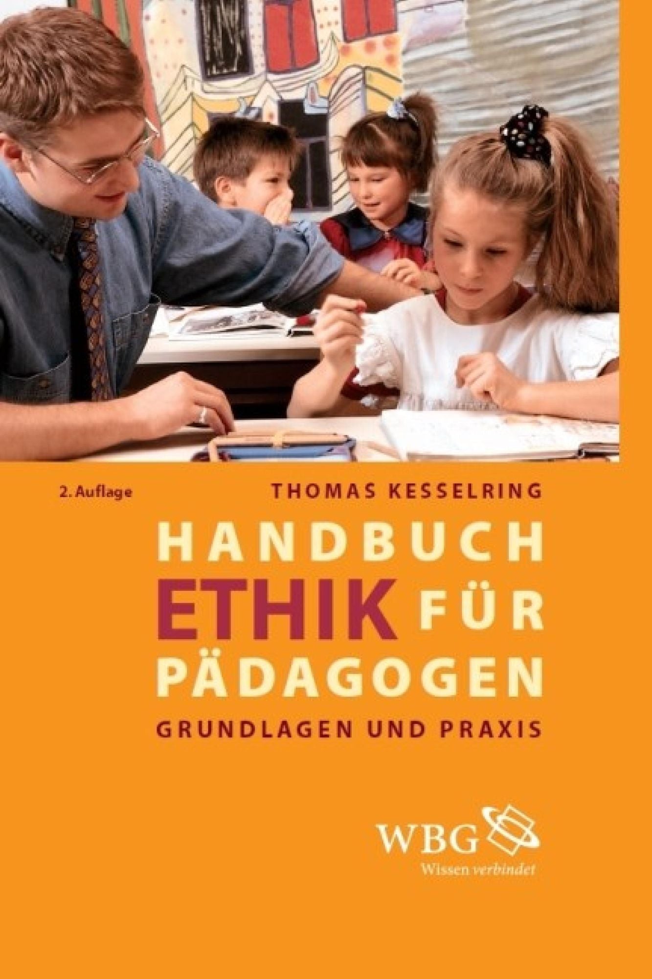 Handbuch Ethik für Pädagogen: Grundlagen und Praxis