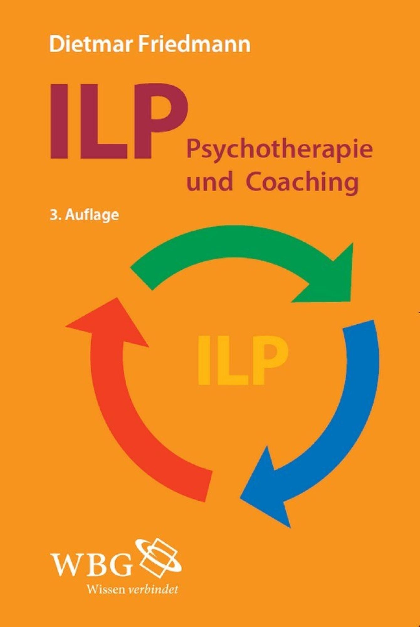 ILP - Integrierte Lösungsorientierte Psychologie: Psychotherapie und Coaching