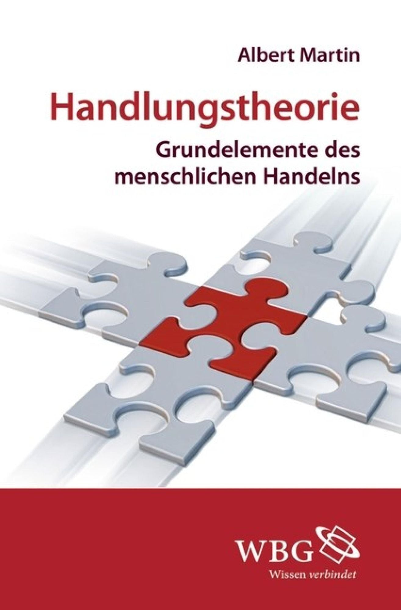 Handlungstheorie: Grundelemente des menschlichen Handelns