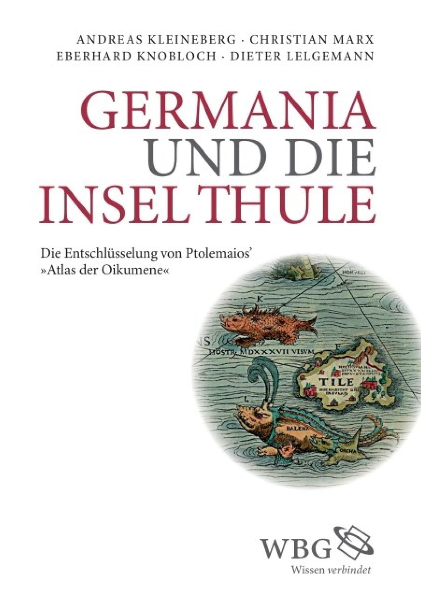 Germania und die Insel Thule: Die Entschlüsselung von Ptolemaios' Atlas der Oikumene