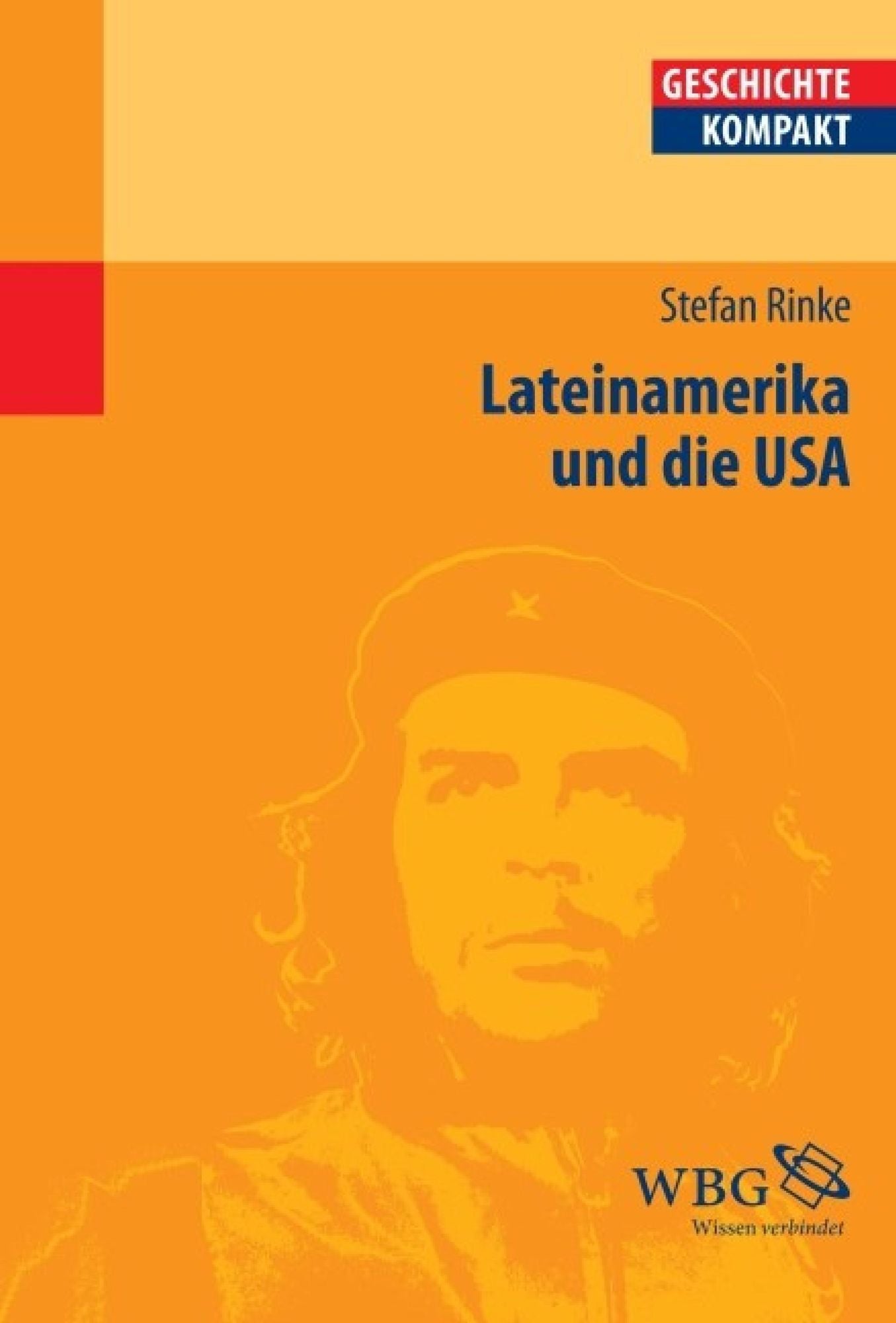 Lateinamerika und die USA: Von der Kolonialzeit bis heute