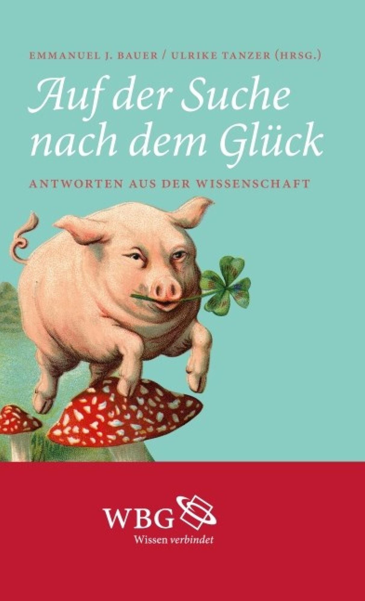 Auf der Suche nach dem Glück: Antworten aus der Wissenschaft