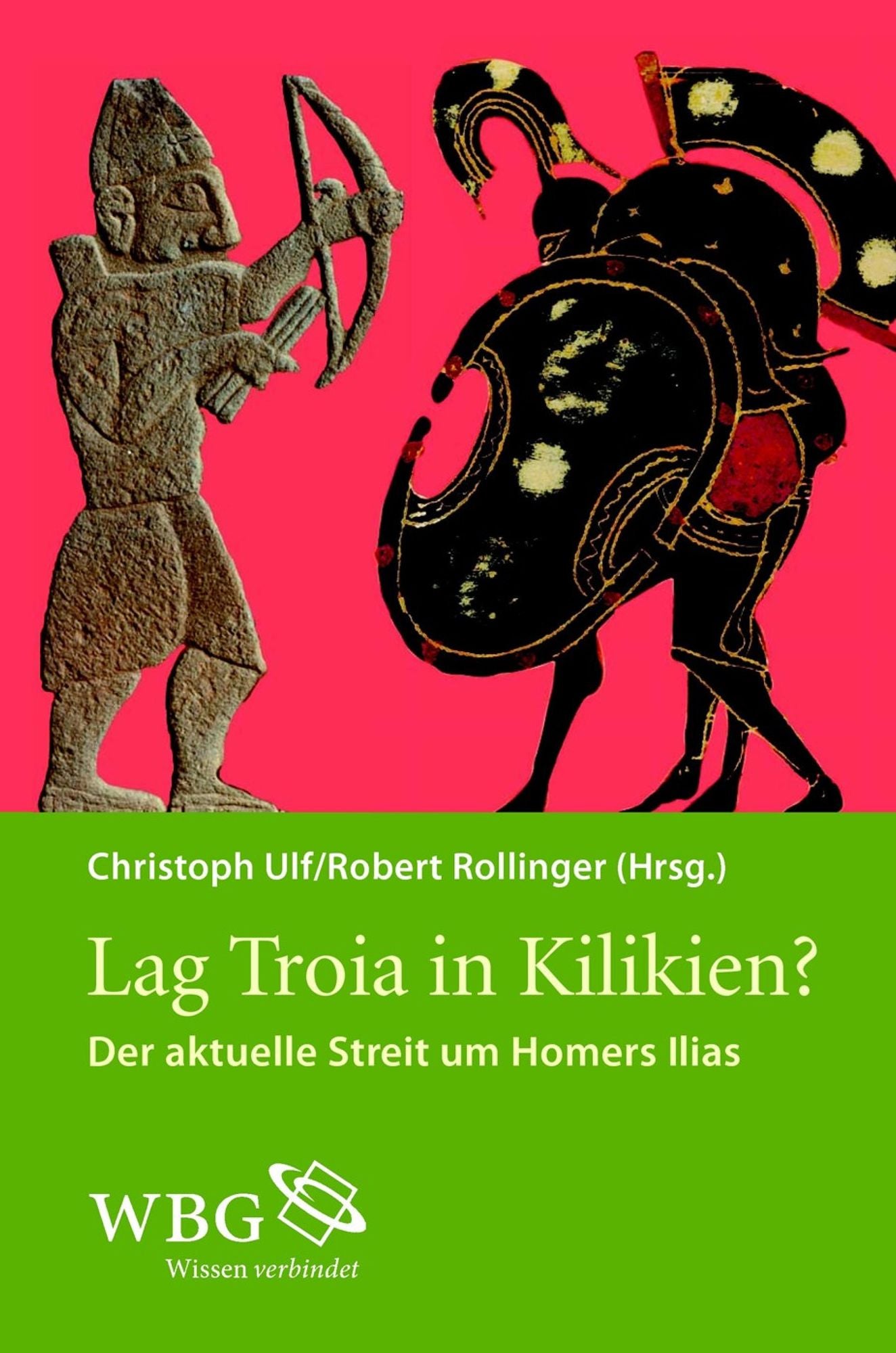 Lag Troja in Kilikien?: Der aktuelle Streit um Homers Ilias