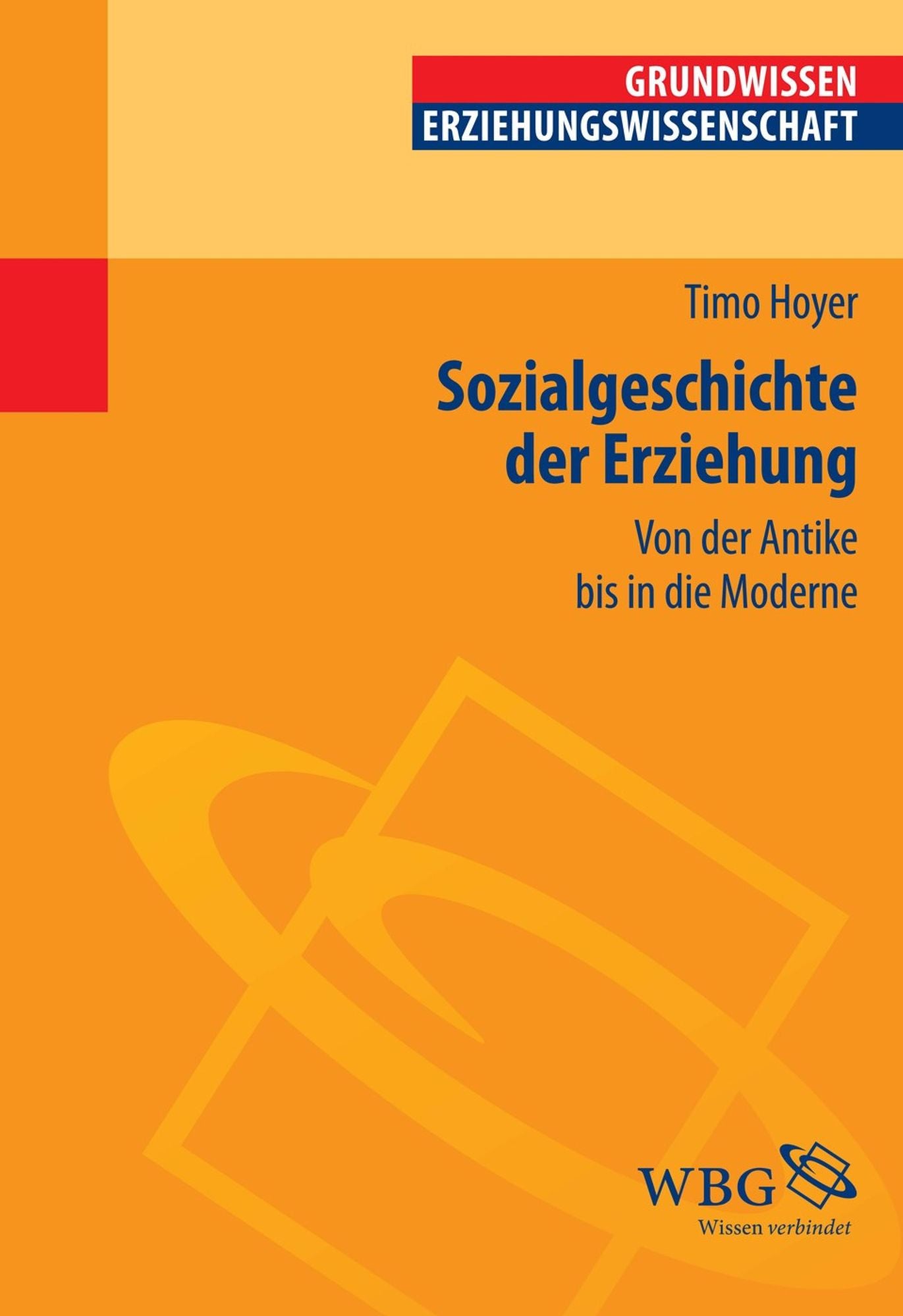 Sozialgeschichte der Erziehung: Von der Antike bis in die Moderne