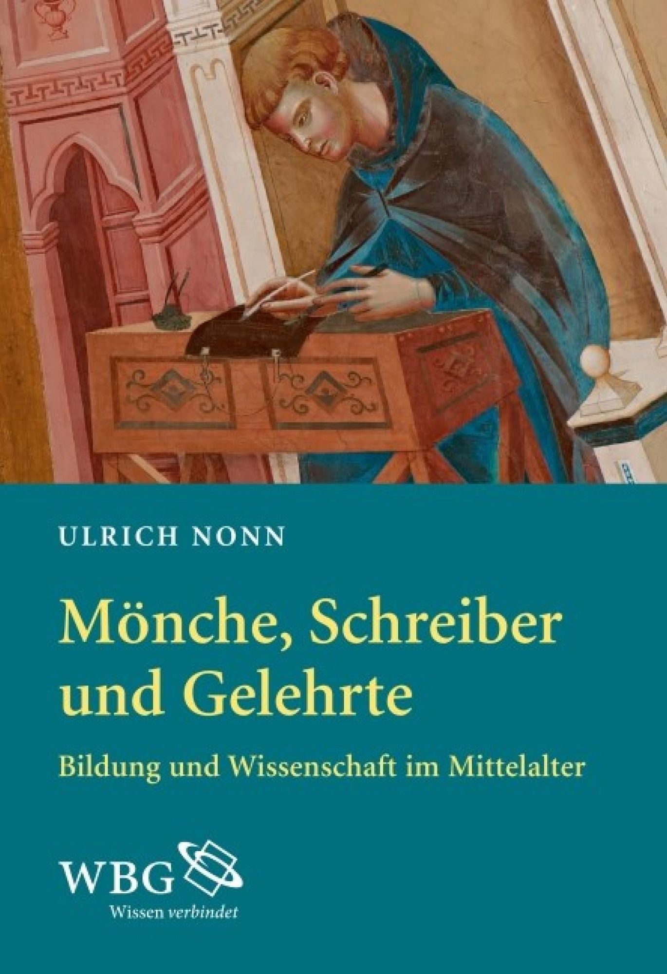 Mönche, Schreiber und Gelehrte: Bildung und Wissenschaft im Mittelalter