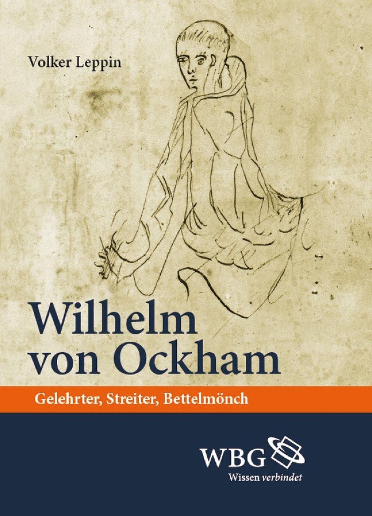 Wilhelm von Ockham: Gelehrter, Streiter, Bettelmönch