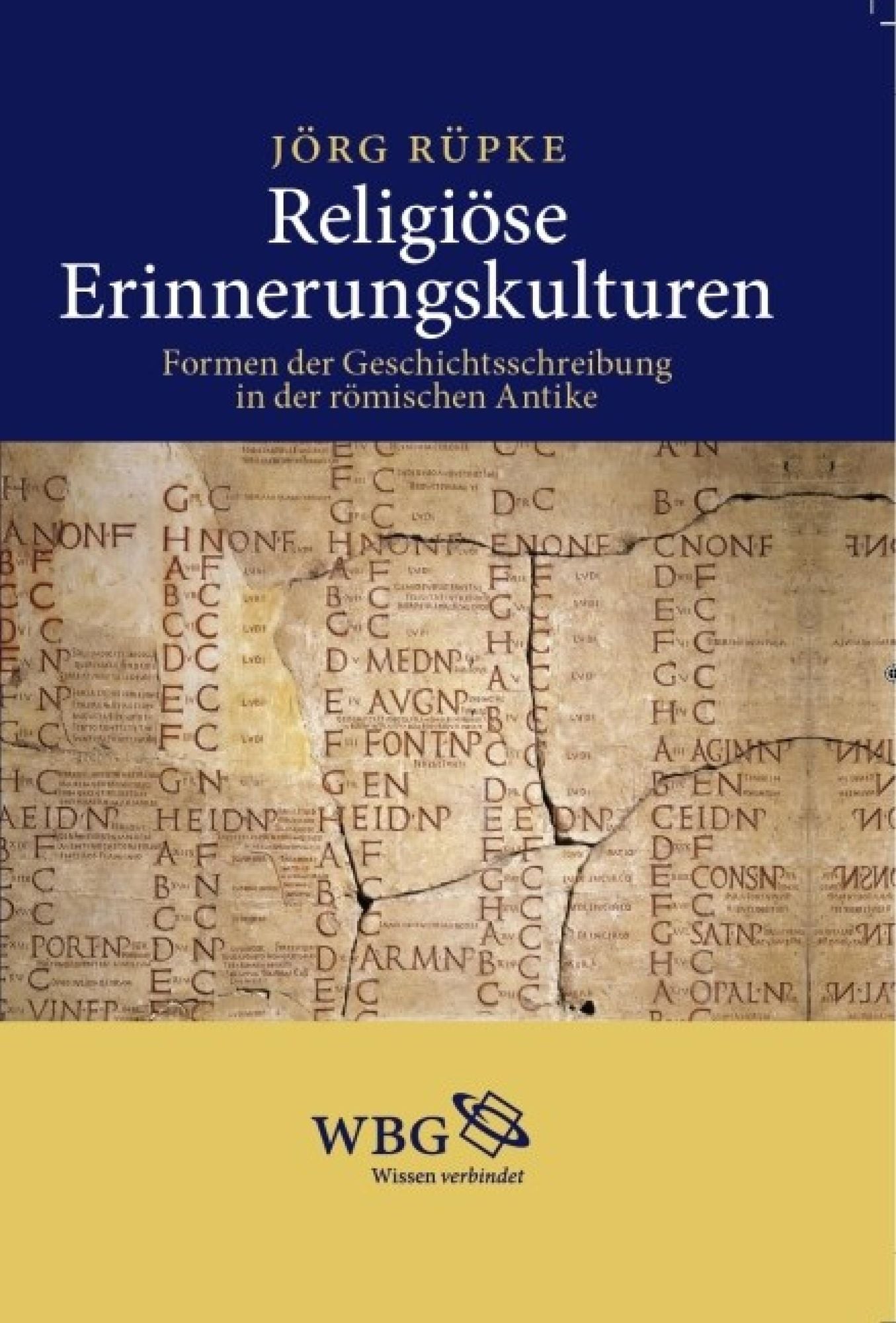 Religiöse Erinnerungskulturen: Formen der Geschichtsschreibung in der römischen Antike
