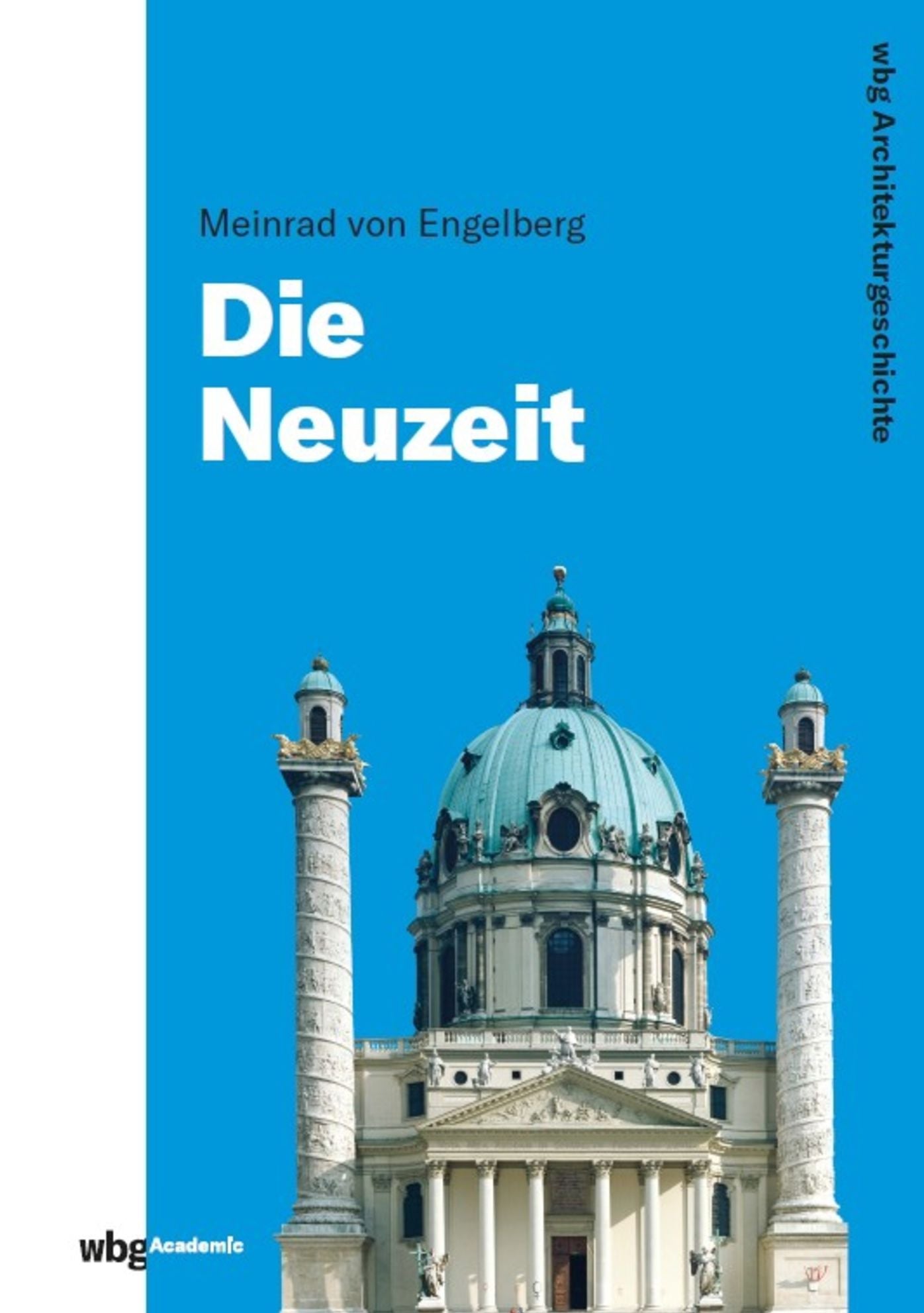 WBG Architekturgeschichte - Die Neuzeit: Ordnung - Erfindung - Repräsentation