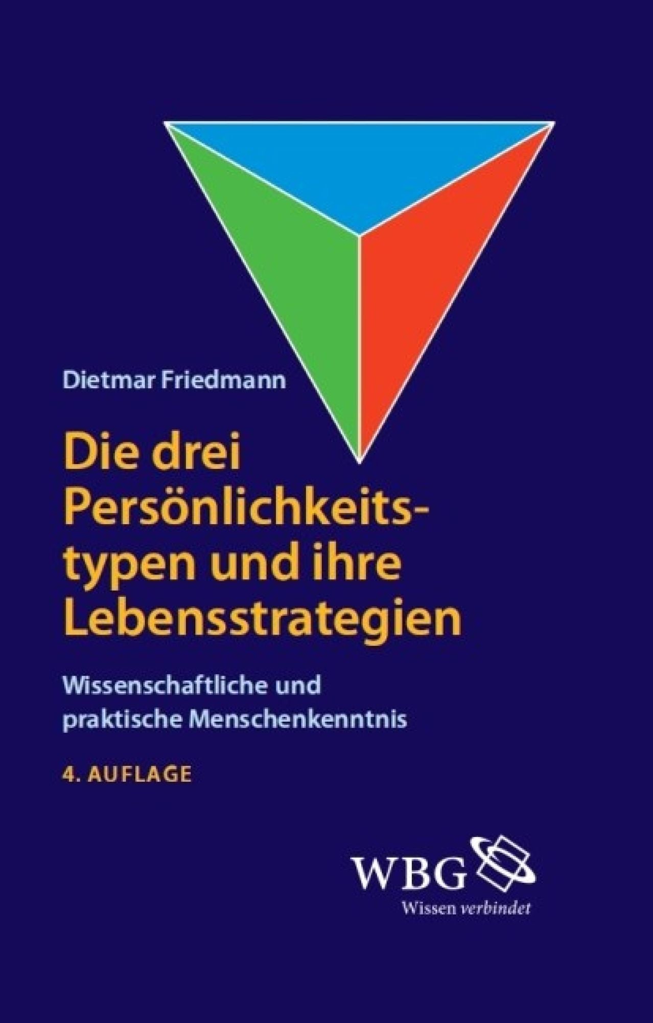 Die drei Persönlichkeitstypen und ihre Lebensstrategien: Wissenschaftliche und praktische Menschenkenntnis