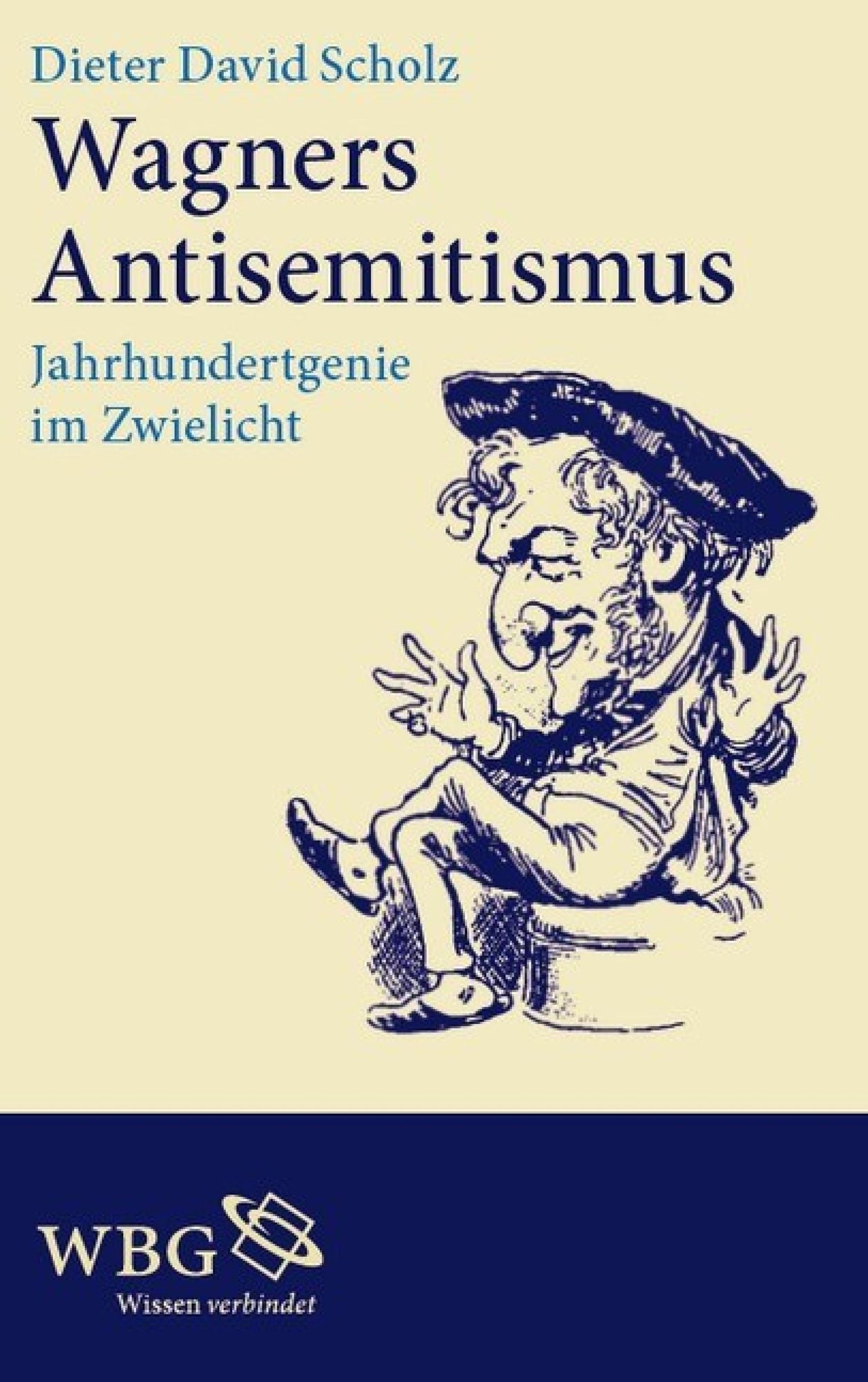 Wagners Antisemitismus: Jahrhundertgenie im Zwielicht