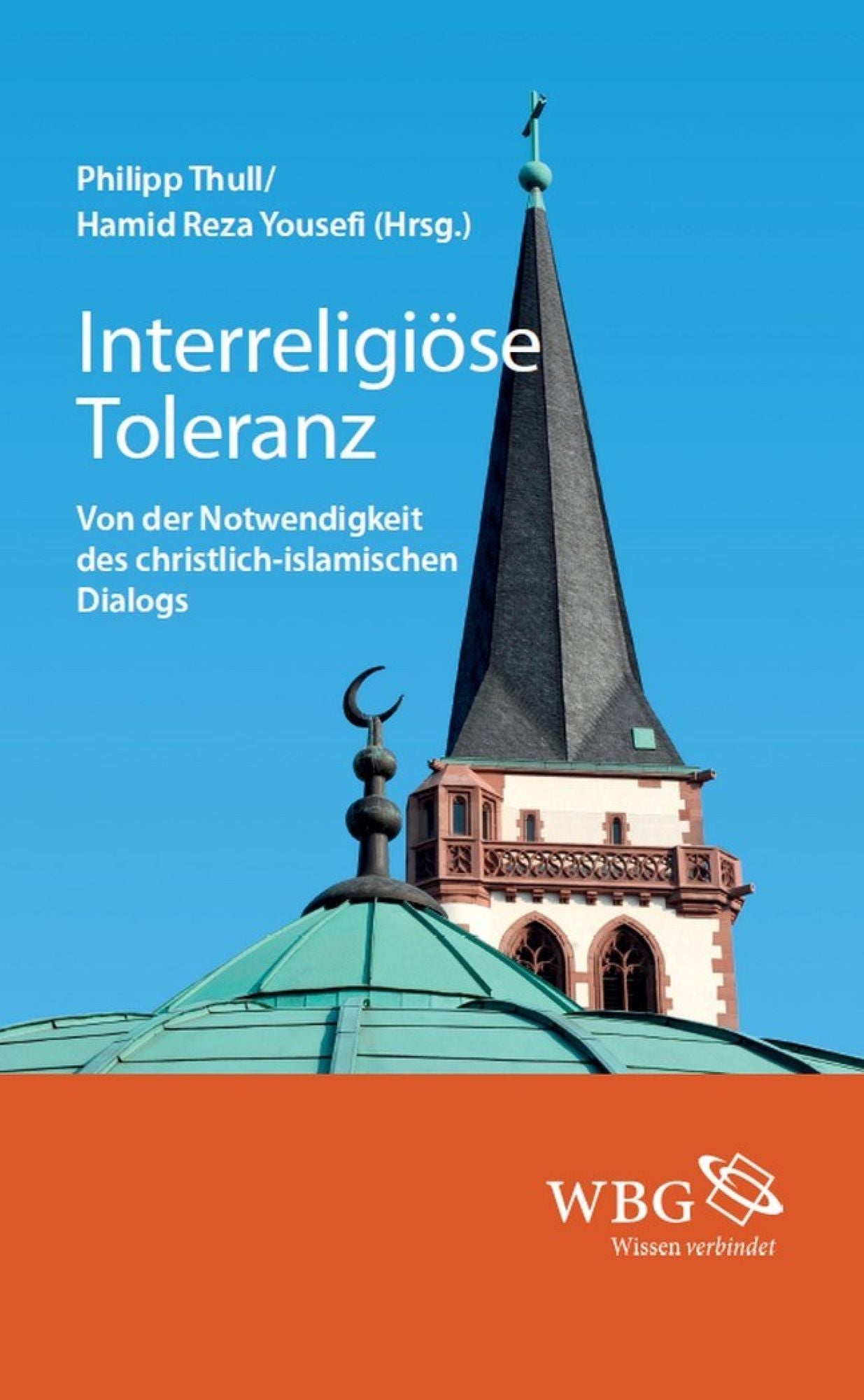 Interreligiöse Toleranz: Von der Notwendigkeit des christlich-islamischen Dialogs