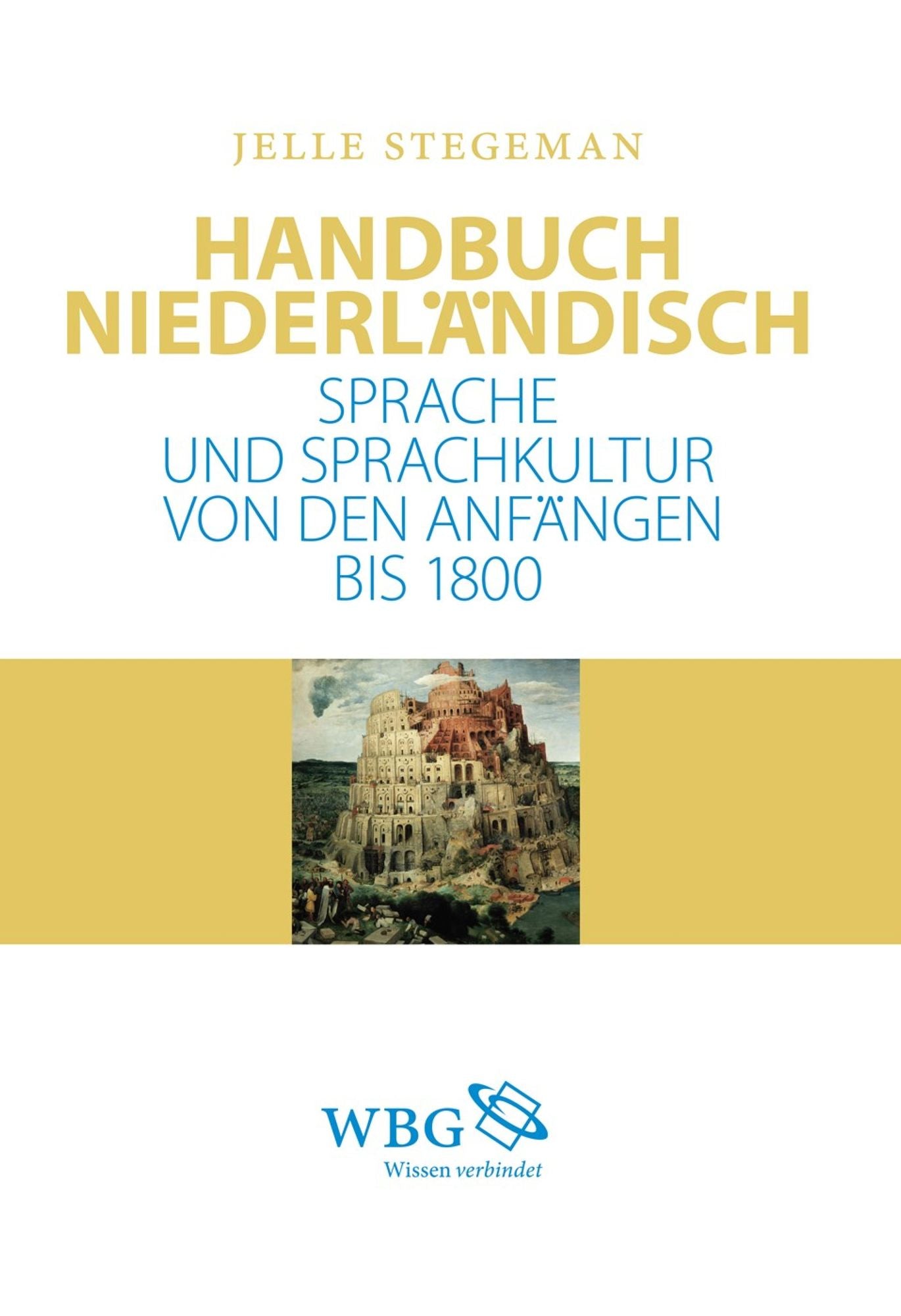 Handbuch Niederländisch: Sprache und Sprachkultur von den Anfängen bis 1800